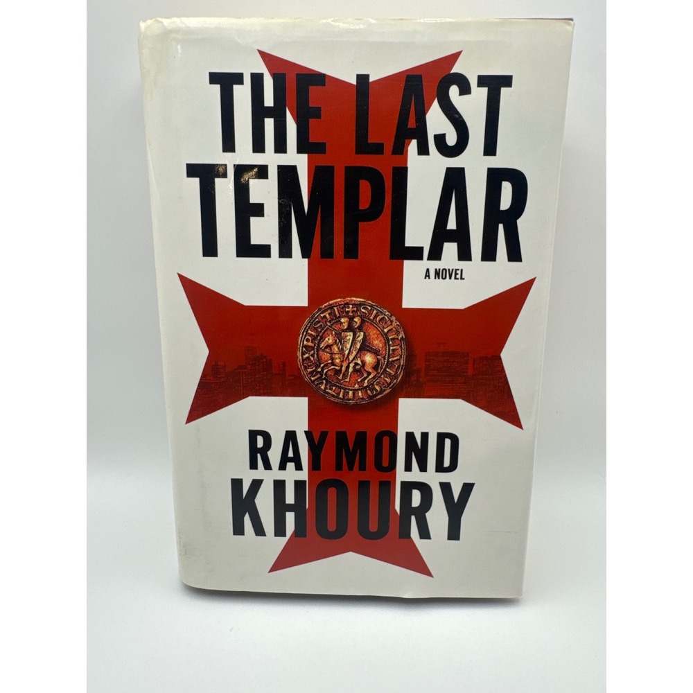 The Last Templar Raymond Khoury Hardcover First Edition 2006 Thriller Novel